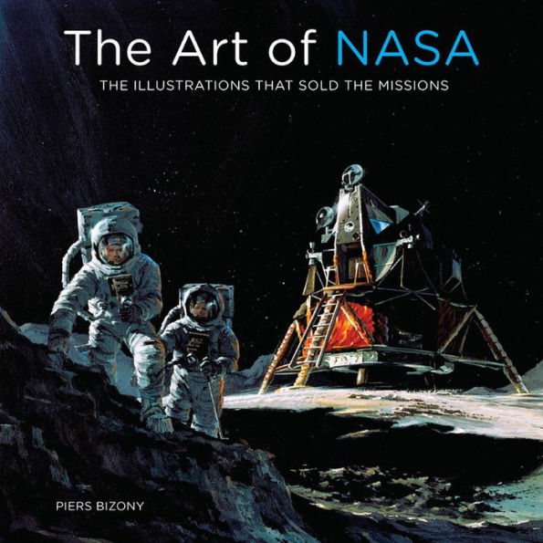 the Art of NASA: Illustrations That Sold Missions