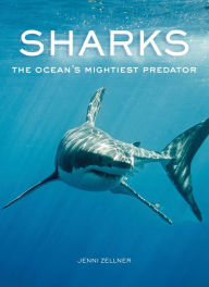 Title: Sharks: The Ocean's Mightiest Predator, Author: Jenni Zellner