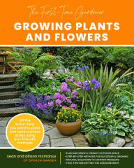 Free share market books download The First-Time Gardener: Growing Plants and Flowers: All the know-how you need to plant and tend outdoor areas using eco-friendly methods