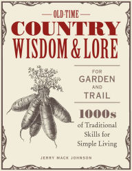 Easy english books download Old-Time Country Wisdom and Lore for Garden and Trail: 1,000s of Traditional Skills for Simple Living (English Edition)  by 