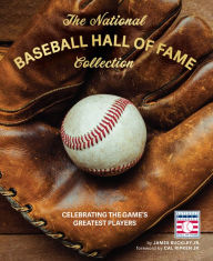 Title: The National Baseball Hall of Fame Collection: Celebrating the Game's Greatest Players, Author: James Buckley Jr.