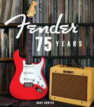 Title: Fender 75 Years, Author: Dave Hunter