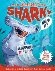 Title: Are You Smarter Than a Shark?: Learn How Sharks Survive in their Watery World - 100+ Facts about Sharks!, Author: David George Gordon