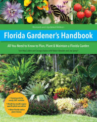 Florida Gardener's Handbook: All you need to know to plan, plant, & maintain a Florida garden