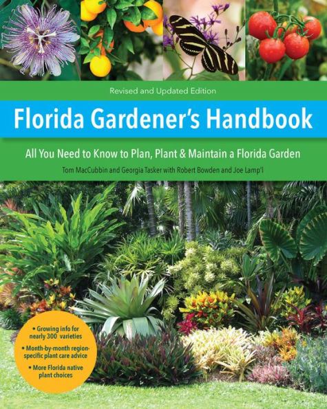 Florida Gardener's Handbook, 2nd Edition: All you need to know plan, plant, & maintain a garden