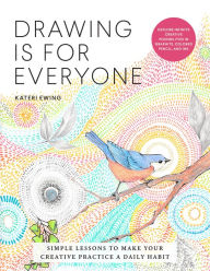 Download google books pdf ubuntu Drawing Is for Everyone: Simple Lessons to Make Your Creative Practice a Daily Habit - Explore Infinite Creative Possibilities in Graphite, Colored Pencil, and Ink (English Edition)  by Kateri Ewing 9780760370667