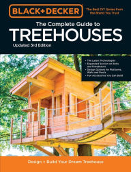 Title: Black & Decker The Complete Photo Guide to Treehouses 3rd Edition: Design and Build Your Dream Treehouse, Author: Philip Schmidt