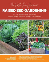 Free downloadale books The First-Time Gardener: Raised Bed Gardening: All the know-how you need to build and grow a raised bed garden