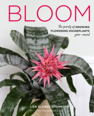 Free ebooks google download Bloom: The secrets of growing flowering houseplants year-round 9780760374153 in English PDB