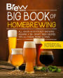 Brew Your Own Big Book of Homebrewing, Updated Edition: All-Grain and Extract Brewing * Kegging * 50+ Craft Beer Recipes * Tips and Tricks from the Pros