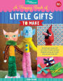 A Happy Book of Little Gifts to Make: Spread hope and joy with more than 15 maker activities designed to keep your hands busy and your heart full