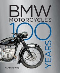 Title: BMW Motorcycles: 100 Years, Author: Alan Dowds