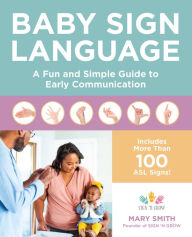 Title: Baby Sign Language: A Fun and Simple Guide to Early Communication, Author: Mary Smith