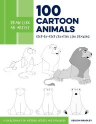 Title: Draw Like an Artist: 100 Cartoon Animals: Step-by-Step Creative Line Drawing - A Sourcebook for Aspiring Artists and Designers, Author: Keilidh Bradley