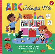 Title: ABC for Me: ABC Helpful Me: Learn all the ways you can be a helper--from A to Z!, Author: Erica Harrison