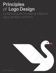 Title: Principles of Logo Design: A Practical Guide to Creating Effective Signs, Symbols, and Icons, Author: George Bokhua