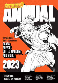 Title: Saturday AM Annual 2023: A Celebration of Original Diverse Manga-Inspired Short Stories from Around the World, Author: Saturday AM