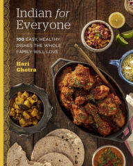 Title: Indian for Everyone: 100 Easy, Healthy Dishes the Whole Family Will Love, Author: Hari Ghotra