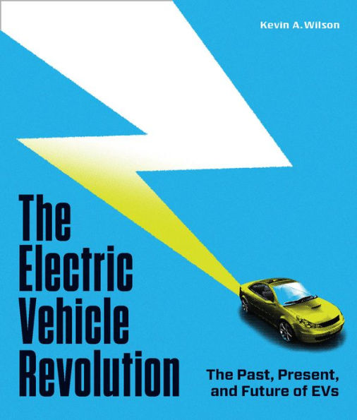 The Electric Vehicle Revolution: The Past, Present, and Future of EVs