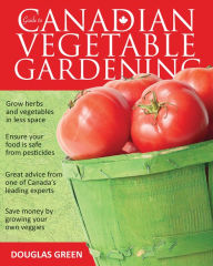 Title: Guide to Canadian Vegetable Gardening, Author: Douglas Green