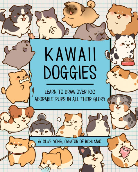 Kawaii Doggies: Learn to Draw 75 Adorable Pups All their Glory