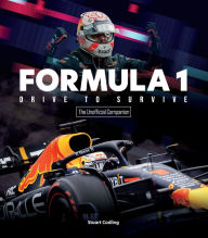 Title: Formula 1 Drive to Survive The Unofficial Companion: The Stars, Strategy, Technology, and History of F1, Author: Stuart Codling