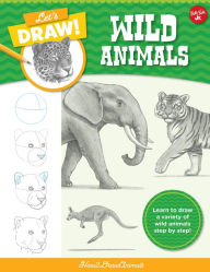 Title: Let's Draw Wild Animals: Learn to draw a variety of wild animals step by step!, Author: How2DrawAnimals