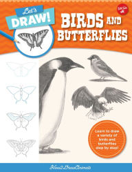 Title: Let's Draw Birds & Butterflies: Learn to draw a variety of birds and butterflies step by step!, Author: How2DrawAnimals