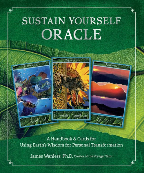 Sustain Yourself Oracle: A Handbook and Cards for Using Earth's Wisdom for Personal Transformation