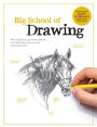 Big School of Drawing: Well-explained, practice-oriented drawing instruction for the beginning artist