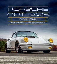 Ebook for it free download Porsche Outlaws: Stuttgart Hot Rods by Michael Alan Ross, Hurley Haywood iBook 9780760382639 (English literature)