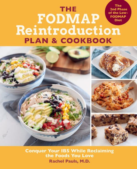 The FODMAP Reintroduction Plan and Cookbook: Conquer Your IBS While Reclaiming the Foods You Love
