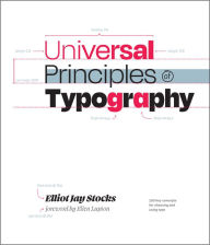 Read online books free no downloads Universal Principles of Typography: 100 Key Concepts for Choosing and Using Type (English Edition) DJVU 9780760383384 by Elliot Jay Stocks, Ellen Lupton