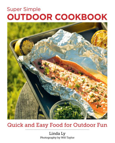 Super Simple Outdoor Cookbook: Quick and Easy Food for Fun