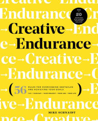 Free download audio books Creative Endurance: 56 Rules for Overcoming Obstacles and Achieving Your Goals 9780760384824 (English Edition) by Mike Schnaidt iBook RTF ePub