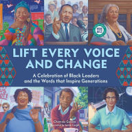 Title: Lift Every Voice and Change: A Sound Book: A Celebration of Black Leaders and the Words that Inspire Generations, Author: Charnaie Gordon
