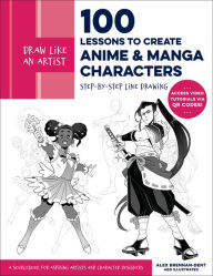 Free new ebooks download Draw Like an Artist: 100 Lessons to Create Anime and Manga Characters: Step-by-Step Line Drawing - A Sourcebook for Aspiring Artists and Character Designers - Access video tutorials via QR codes!