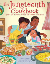 Title: The Juneteenth Cookbook: Recipes and Activities for Kids and Families to Celebrate, Author: Alliah L. Agostini