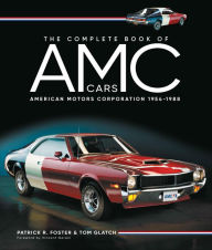 Title: The Complete Book of AMC Cars: American Motors Corporation 1954-1988, Author: Patrick R. Foster