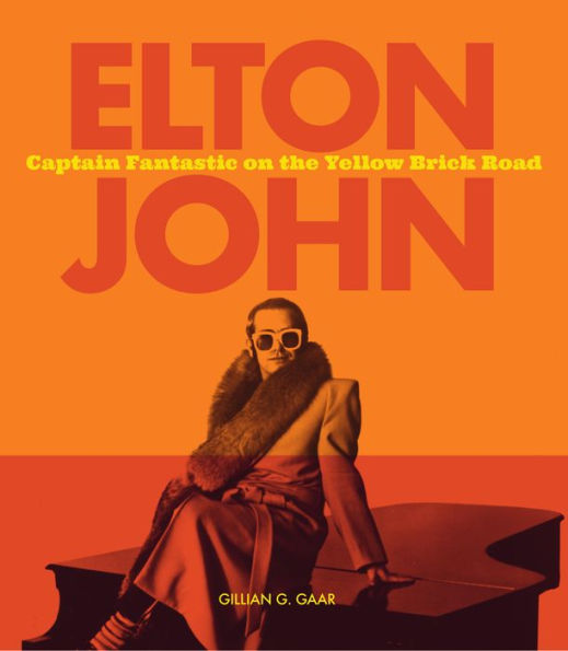 Elton John: Captain Fantastic on the Yellow Brick Road