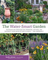 Free audiobook downloads for droid The Water-Smart Garden: Techniques and Strategies for Conserving, Capturing, and Efficiently Using Water in Today's Climate... and Tomorrow's 9780760388242