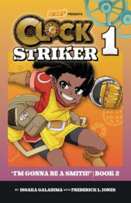 Title: I'm Gonna Be a Smith!, Book 2: Volume 1, Author: Issaka Galadima