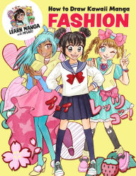 Title: How to Draw Kawaii Manga Fashion, Author: Misako Rocks!