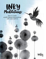 E book free downloads Inky Meditations: Learn to Create Mindful Mesmerizing Paintings with Water and Ink (English literature) 9780760388754 by Inky