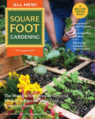 Share book download All New! Square Foot Gardening, 4th Edition: The World's Most Popular Growing Method to Harvest MORE Food from Less Space - Urban to Rural-Garden Anywhere! New Garden Plans & Projects - Fully Revised & Updated for Today's Gardener FB2 PDF DJVU in English by Square Foot Gardening Foundation