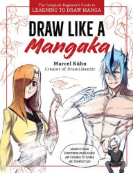 Download spanish ebooks Draw Like a Mangaka: The Complete Beginner's Guide to Learning to Draw Manga  by Marcel Kuhn (English literature) 9780760389126