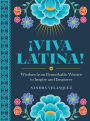!Viva Latina!: Wisdom from Remarkable Women to Inspire and Empower