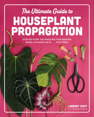 Download books ipod touch free The Ultimate Guide to Houseplant Propagation: Step-by-Step Techniques for Making More Houseplants . . . for Free!