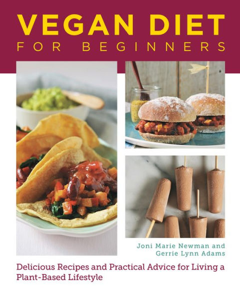 Vegan Diet for Beginners: Delicious Recipes and Practical Advice Living a Plant-Based Lifestyle