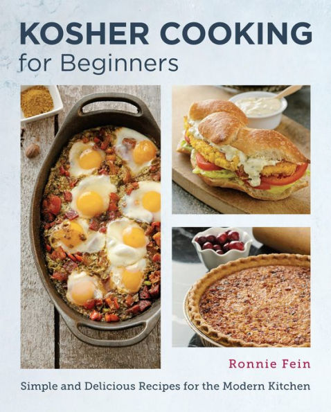 Kosher Cooking for Beginners: Simple and Delicious Recipes the Modern Kitchen